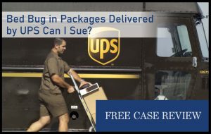 Bed Bug in Packages Delivered by UPS Can I Sue lawyer attorney sue lawsuit compensation