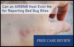 Can an AIRBNB Host Evict Me for Reporting Bed Bug Bites  sue lawyer attorney incident